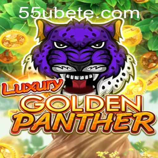 Discover the Thrills of LUXURYGOLDENPANTHER: Your Guide to Gaming with 55UBET